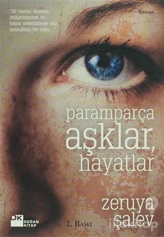 Paramparça Aşklar, Hayatlar