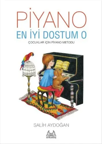Piyano En İyi Dostum O | Salih Aydoğan | Arkadaş Yayınevi