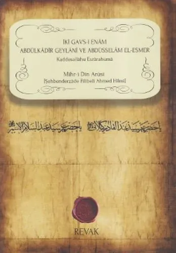 İki Gavsı Enam Abdülkadir Geylani ve Abdüsselam El Esmer