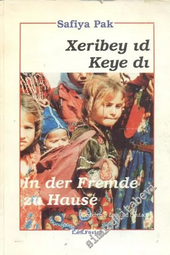 Xeribey ıd Keye dı: In der Fremde zu Hause -