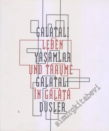 Galatalı Yaşamlar, Galatalı Düşler = Leben Und Traume in Galata. -        2011