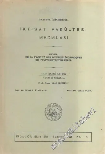 İstanbul Üniversitesi İktisat Fakültesi Mecmuası - Revue De La Faculte Des Sciences Economiques De L'Universite D'Istanbul - 1 - 4  13    Ekim - Temmuz 1952