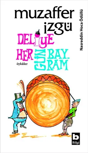 Deliye Her Gün Bayram Muzaffer İzgü