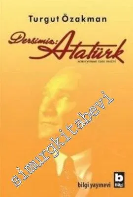 Dersimiz Atatürk: Senaryonun Tam Metni -         2025
