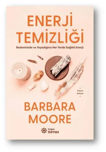 Enerji Temizliği - Bedeninizde ve Yaşadığınız Her Yerde Sağlıklı Enerji