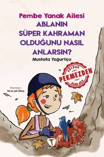 Ablanın Süper Kahraman Olduğunu Nasıl Anlarsın? - Pembe Yanak Ailesi