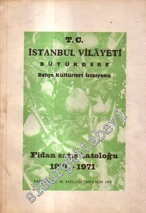İstanbul Vilayeti Büyükdere Bahçe Kültürleri İstasyonu, Fidan Satış Kataloğu, 1970 - 1971 -