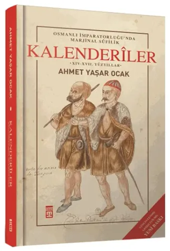 Osmanlı İmparatorluğu'nda Marjinal Sûfilik: Kalenderîler (Ciltli)