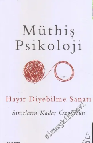 Müthiş Psikoloji : Hayır Diyebilme Sanatı : Sınırların Kadar Özgürsün -         2019