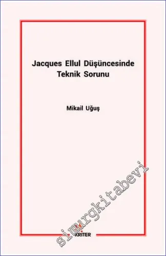 Jacques Ellul Düşüncesinde Teknik Sorunu -         2018