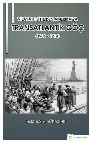 Vilâyât-ı Sitte'den Amerika'ya Transatlantik Göç (1908 - 1914)