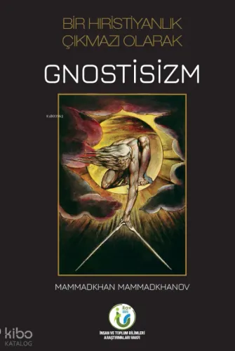 Bir Hıristiyanlık Çıkmazı Olarak Gnostisizm