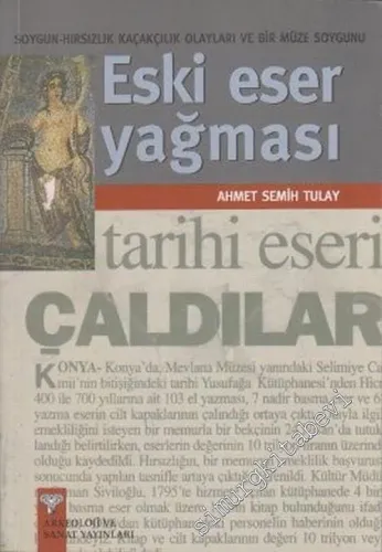 Eski Eser Yağması: Soygun - Hırsızlık - Kaçakçılık Olayları ve Bir Müze Soygunu  -         2007