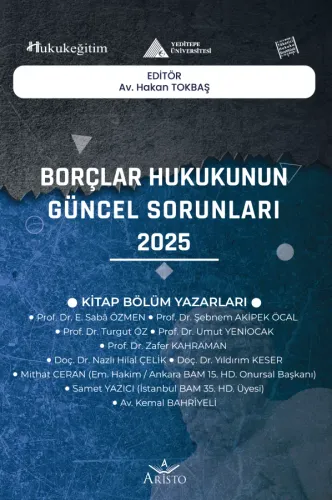 Borçlar Hukukunun Güncel Sorunları - 2025 Aristo Yayınevi Hakan Tokbaş