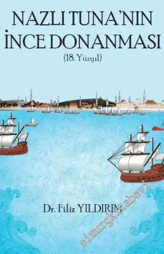 Nazlı Tuna'nın İnce Donanması 18. Yüzyıl -         2019