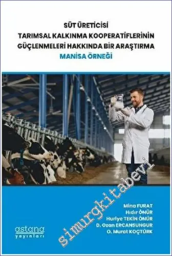 Süt Üreticisi Tarımsal Kalkınma Kooperatiflerinin Güçlenmeleri Hakkında Bir Araştırma: Manisa Örneği -         2023