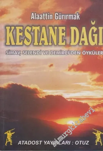 Kestane Dağı :  Simav, Selendi ve Demirci'den Öyküler -        2003