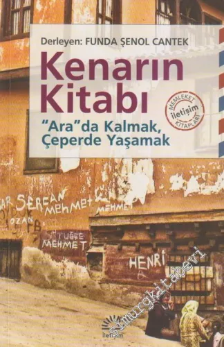 Kenarın Kitabı: “Ara”da Kalmak, Çeperde Yaşamak - 2014