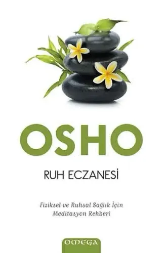 Ruh Eczanesi – Fiziksel ve Ruhsal Sağlık İçin Meditasyon Rehberi