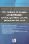 Yeni Dernekler Hukuku Mevzuatımızın Karşılaştırmalı Olarak Değerlendirilmesi