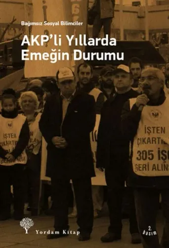 Akp'li Yıllarda Emeğin Durumu;Bağımsız Sosyal Bilimciler