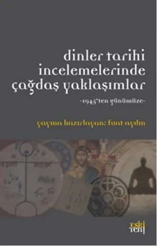 Dinler Tarihi İncelemelerinde Çağdaş YAklaşımlar; 1945'ten Günümüze