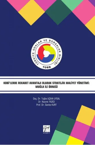 Kobi'lerde Rekabet Avantajı Olarak Stratejik Maliyet Yönetimi