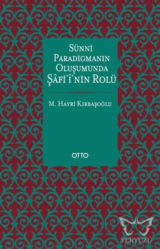 Sünni Paradigmanın Oluşumunda Şafi'i'nin Rolü