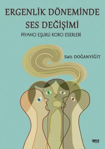 Ergenlik Döneminde Ses Değişimi - Piyano Eşlikli Koro Eserleri
