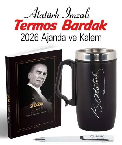 Atatürk İmza Baskılı Kulplu Termos Bardak ve 2026 Atatürk Ajanda - Ayraç - Kartpostal - Kalem