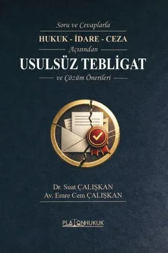 Usulsüz Tebligat ve Çözüm Önerileri