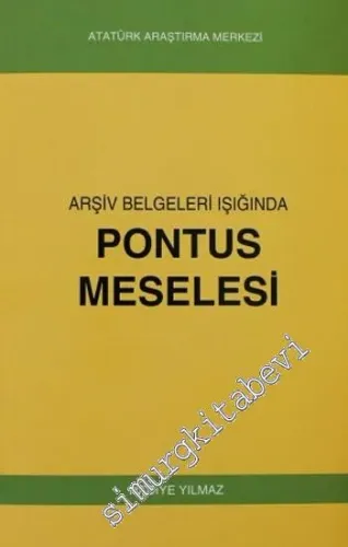 Arşiv Belgeleri Işığında Pontus Meselesi -