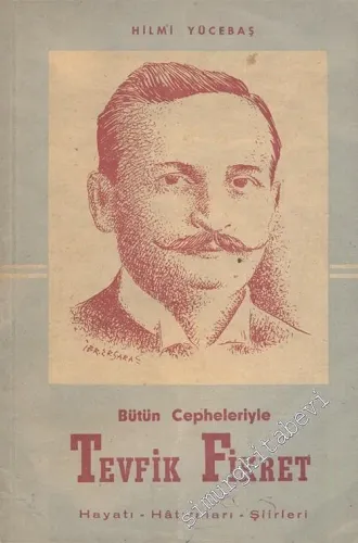Bütün Cepheleriyle Tevfik Fikret: Hayatı - Hatıraları - Şiirleri  -        1959