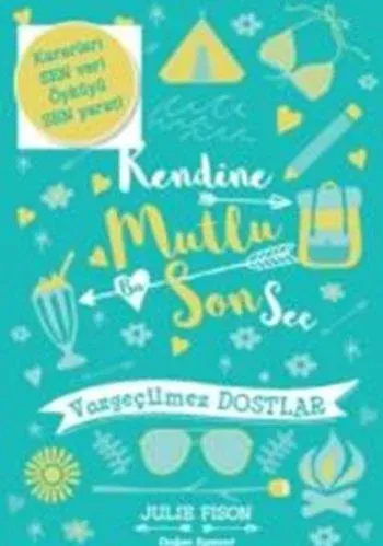 Kendine Mutlu Bir Son Seç-Vazgeçilmez Dostlar