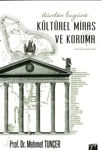 Dünden Bugüne Kültürel Miras ve Koruma | Mehmet Tunçer | Gazi Kitabevi
