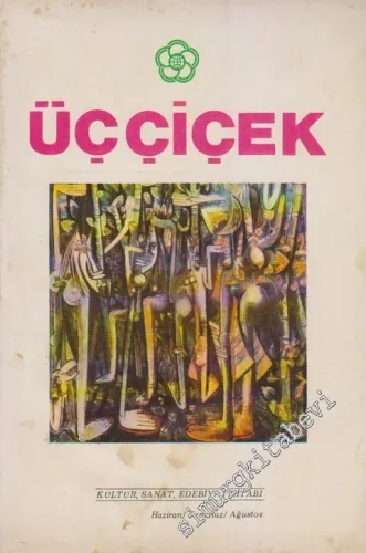 Üç Çiçek Kültür Sanat Edebiyat Kitabı Dergisi - Sayı: 2      Haziran - Temmuz - Ağustos