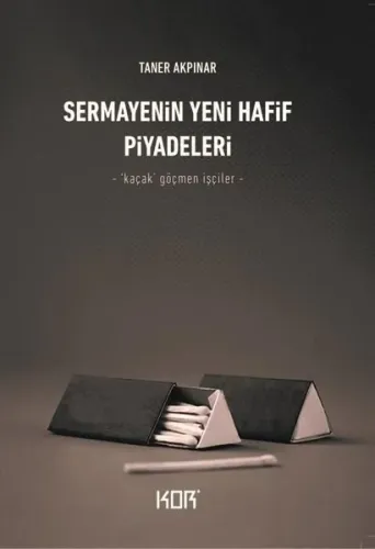 Sermayenin Yeni Hafif Piyadeleri; -‘Kaçak' Göçmen İşçiler-