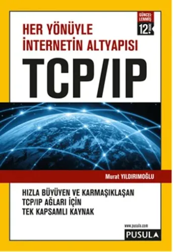 Her Yönüyle İnternetin Altyapısı TCP/IP