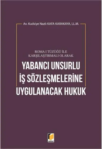 Yabancı Unsurlu İş Sözleşmelerine Uygulanacak Hukuk