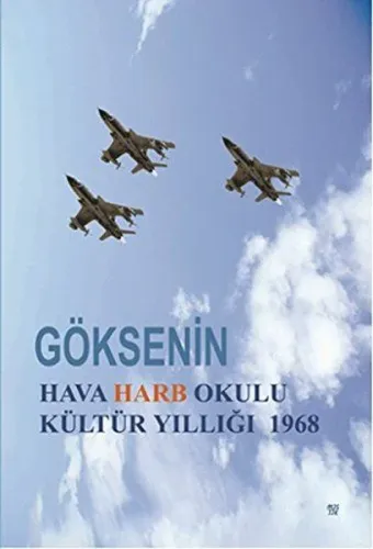 Göksenin Hava Harb Okulu Kültür Yıllığı 1968