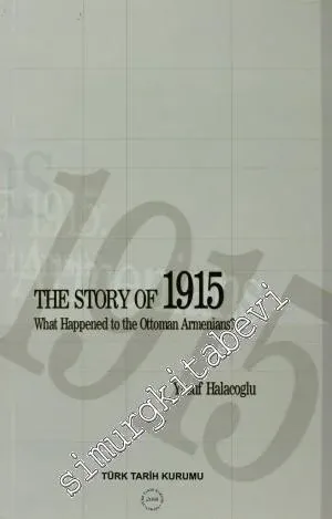 The Story of 1915 What Happened to the Ottoman Armenians - 2008