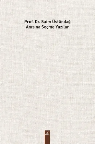 Prof. Dr. Saim Üstündağ Adına Seçme Yazılar