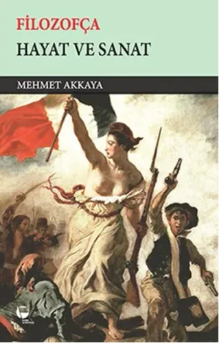 Filozofça; Hayat ve Sanat