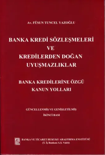 Banka Kredi Sözleşmeleri ve Kredilerden Doğan Uyuşmazlıklar