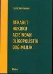 Rekabet Hukuku Açısından Oligopolistik Bağımlılık