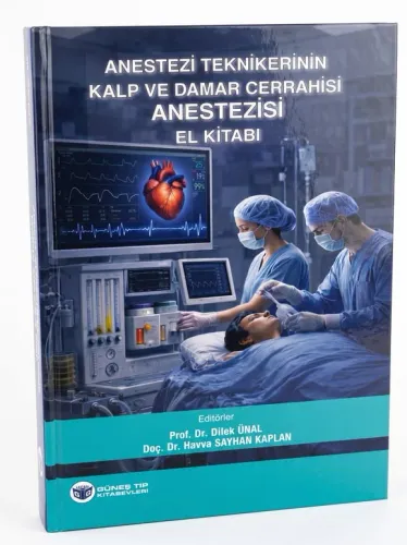 Anestezi Teknikerinin Kalp ve Damar Cerrahisi Anestezisi El Kitabı