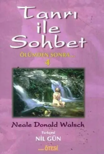 Tanrı İle Sohbet 4; Ölümden Sonra