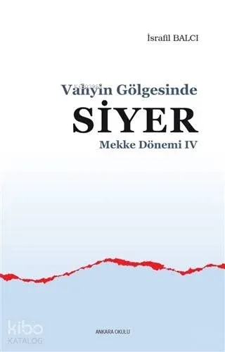 Mekke Yılları 4 - Vahyin Gölgesinde Siyer