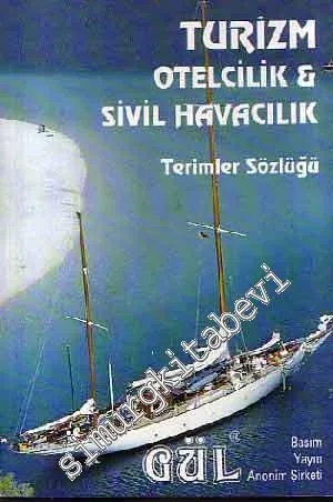 Turizm Otelcilik & Sivil Havacılık Terimler Sözlüğü -         1987