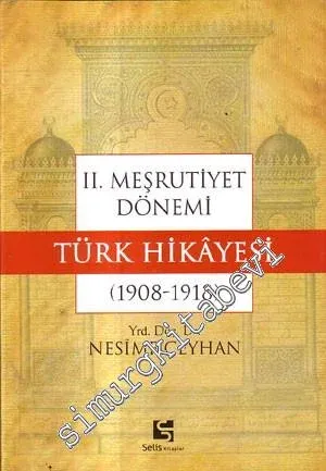 2. Meşrutiyet Dönemi Türk Hikayesi ( 1908 - 1918 ) -